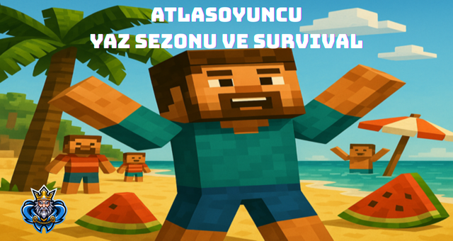 Survival ve Yaz Sezonu
